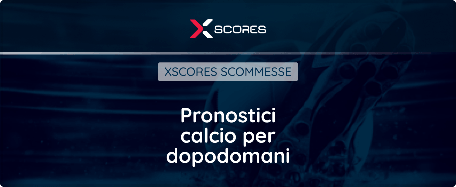 pronostici calcio per dopodomani